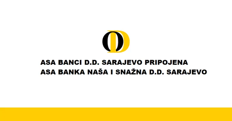 ASA BANCI D.D. SARAJEVO PRIPOJENA ASA BANKA NAŠA I SNAŽNA D.D. SARAJEVO